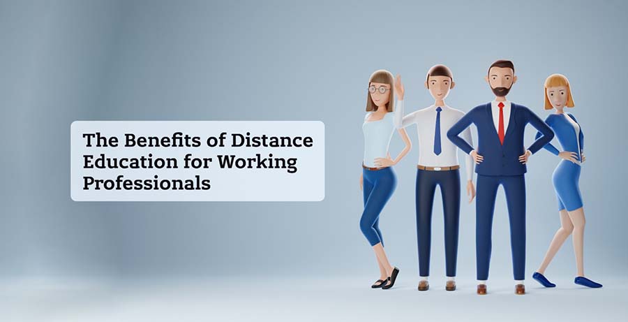 5 powerful Benefits of Distance Education for Working Professionals